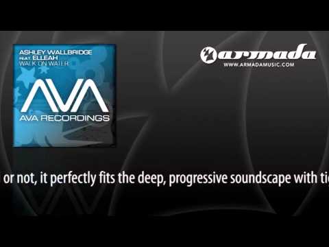 Ashley Wallbridge Ft Elleah - Walk On Water (Extended Vocal Mix) - UCGZXYc32ri4D0gSLPf2pZXQ