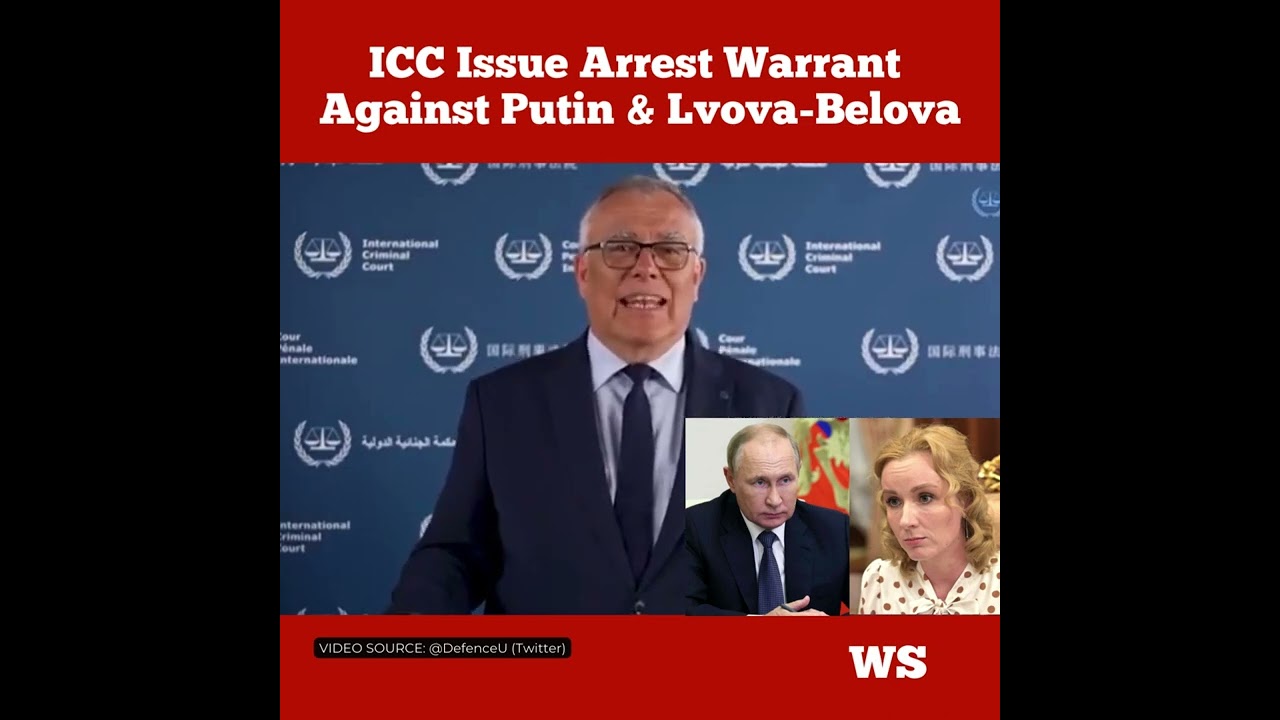 ICC Judges Issue Arrest Warrant Against Putin Over Alleged War Crimes