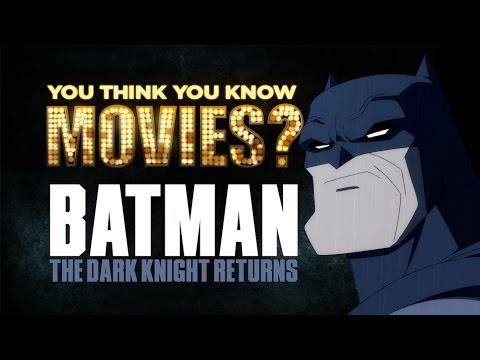 Batman: The Dark Knight Returns - You Think You Know Movies? - UCgMJGv4cQl8-q71AyFeFmtg