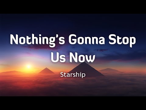 Starship - Nothing's Gonna Stop Us Now (Lyrics/Vietsub)