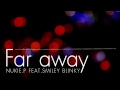 MV เพลง Far Away - NUKIE.P Feat.Smiley Blinky