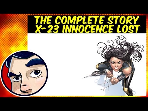 X-23 Innocence Lost (Wolverine's Clone / Daughter) - Complete Story - UCmA-0j6DRVQWo4skl8Otkiw