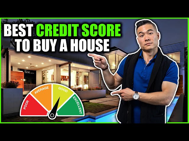 What is the Best Credit Score to Buy a House?