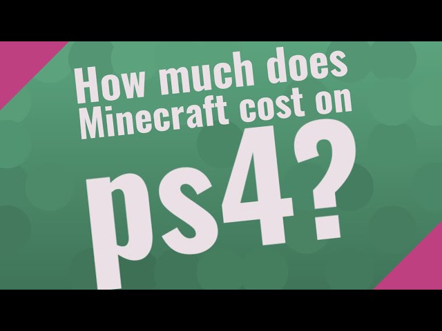 How Much Does Minecraft Cost on PS4?