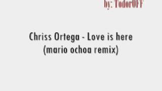 Chriss Ortega - Love Is Here