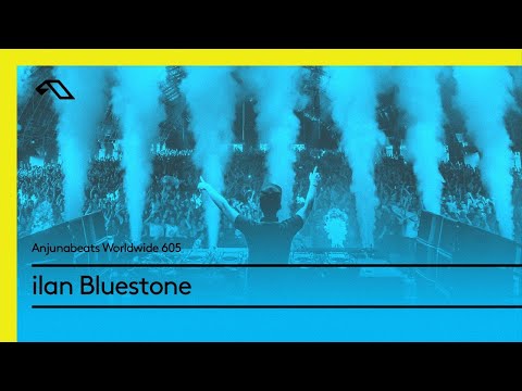 Anjunabeats Worldwide 605 with ilan Bluestone - UCC1qRH2kSGu7AzBwqEPVnjg