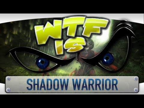 ► WTF Is... - Shadow Warrior ? - UCy1Ms_5qBTawC-k7PVjHXKQ