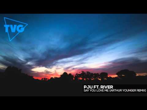 PJU ft. River - Say You Love Me (Arthur Younger Remix) - UCxH0sQJKG6Aq9-vFIPnDZ2A