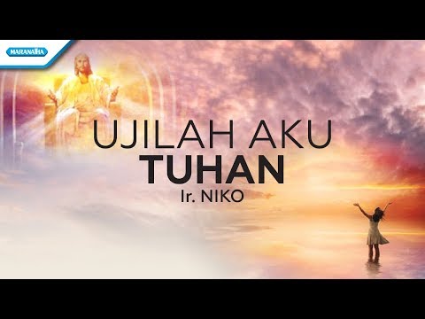 Ujilah Aku Tuhan - Ir. Niko (Official lyric video)