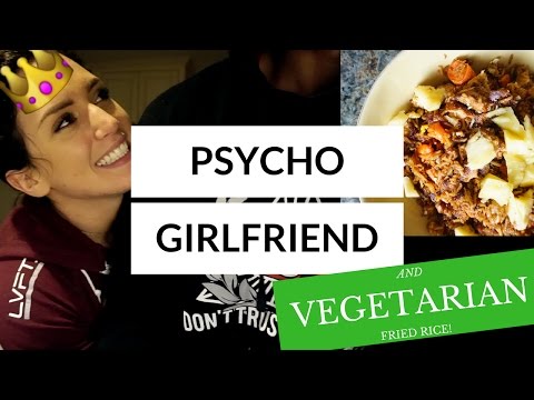 Am I a PSYCHO Girlfriend? + VEGETARIAN FRIED RICE - UC-07j8SBVA5mHbiNWe2-jcw