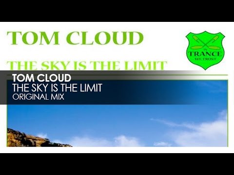 Tom Cloud - The Sky Is The Limit - UCvYuEpgW5JEUuAy4sNzdDFQ