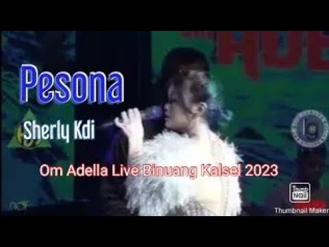 Pesona - Sherly Kdi - Om Adella Live Binuang Kalsel 2023