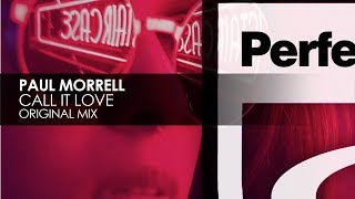 Paul Morrell - Call It Love (Original Mix)