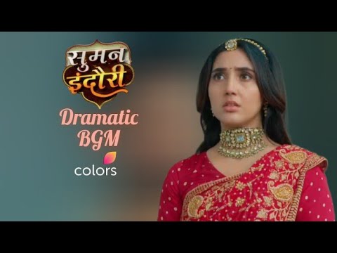 Suman Indori Dramatic Background Music Today's Episode Color's TV