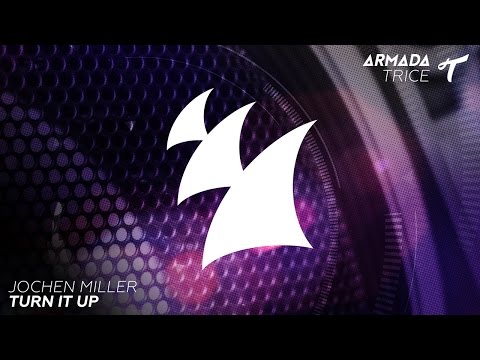Jochen Miller - Turn It Up (Radio Edit) - UCGZXYc32ri4D0gSLPf2pZXQ