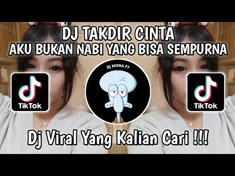 DJ TAKDIR CINTA | AKU BUKAN NABI YANG BISA SEMPURNA VIRAL TIKTOK JEDAG JEDUG SLOW BASS REMIX