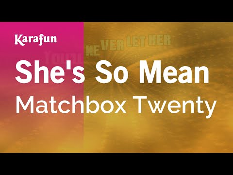 Karaoke She's So Mean - Matchbox Twenty * - UCbqcG1rdt9LMwOJN4PyGTKg