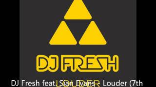 DJ Fresh feat. Sian Evans - Louder (7th Heaven Club Mix)