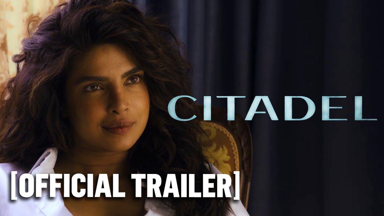 Citadel – Official Trailer Starring Priyanka Chopra Jonas & Richard Madden
