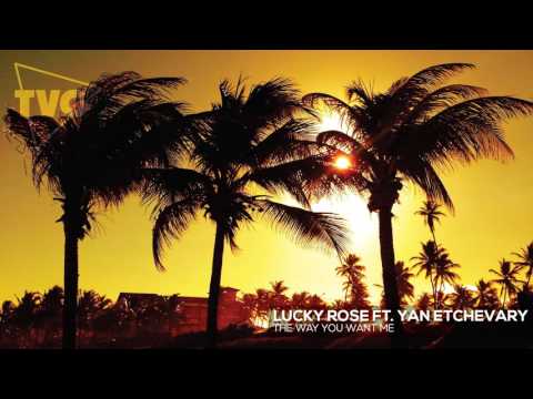 Lucky Rose ft. Yan Etchevary - The Way You Want Me - UCxH0sQJKG6Aq9-vFIPnDZ2A