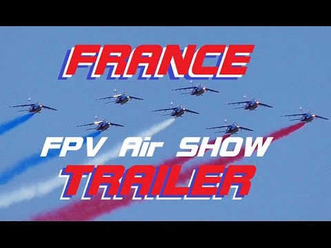 FPV Air Show France 2016 - TRAILER - UCskYwx-1-Tl5vQEZ0cVaeyQ