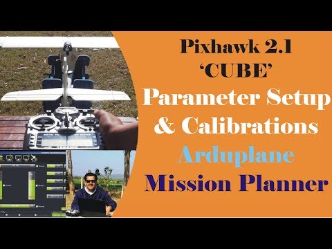 Parameter Setup & Calibrations - Arduplane With Pixhawk 2.1 CUBE - Mission Planner - UCYBIbbTAUlVSyyr3P4Rdp1A