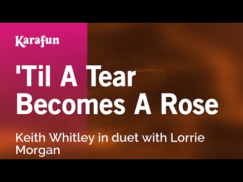 Karaoke 'Til A Tear Becomes A Rose - Keith Whitley * - UCbqcG1rdt9LMwOJN4PyGTKg