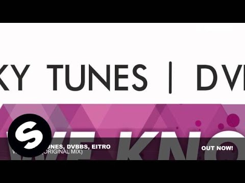 Swanky Tunes, DVBBS, Eitro - We Know (Original Mix) - UCpDJl2EmP7Oh90Vylx0dZtA