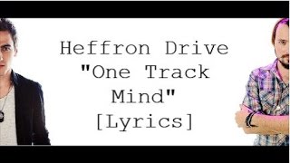 One Track Mind [Lyrics] - Heffron Drive
