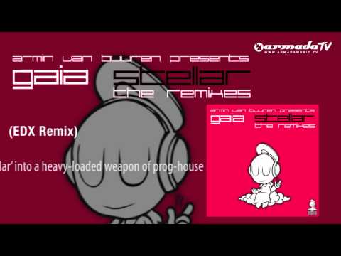 Armin van Buuren presents Gaia - Stellar (EDX Remix) - UCGZXYc32ri4D0gSLPf2pZXQ