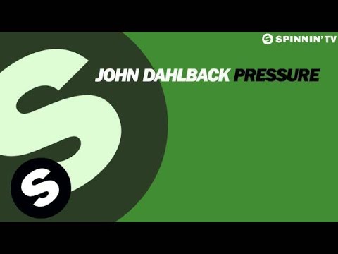 John Dahlback - Pressure [OUT NOW] - UCpDJl2EmP7Oh90Vylx0dZtA