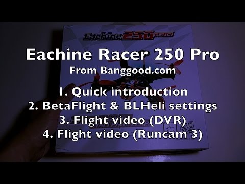 Eachine Racer 250 Pro PNP - Review - Part 1/2 - UCWgbhB7NaamgkTRSqmN3cnw