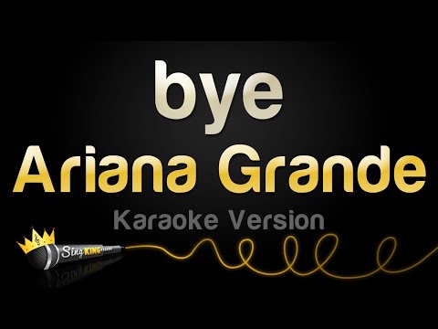 Ariana Grande - bye (Karaoke Version)