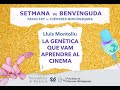 Image of the cover of the video;Conferència 'La gènetica que van aprendre al cinema' per Lluis Montoliu Setmana de Benvinguda 2025
