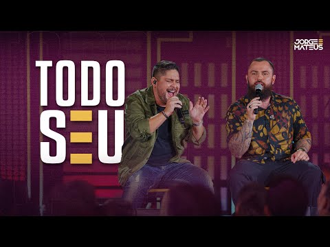 Jorge & Mateus - Todo Seu (Clipe Oficial)