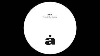 Mr.M - Time Is The Enemy [ANA010]