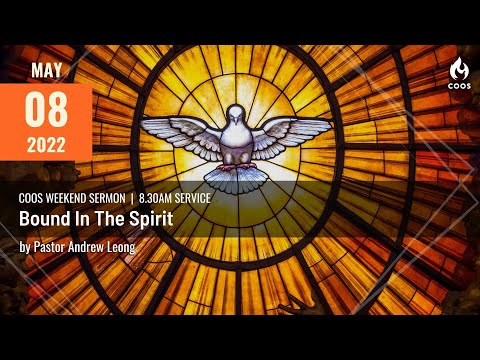 Bound In The Spirit - [COOS Weekend Service - Ps Andrew Leong]