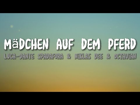 Mädchen auf dem Pferd (Techno-Remix) - Luca-Dante Spadafora, Niklas Dee, Octavian (Lyrics)