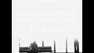 Kruse & Nürnberg - Daze Without You ( Nick Nikolov Remix)