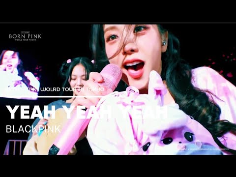 BLACKPINK - 'Yeah Yeah Yeah' 2023 WORLD TOUR [BORN PINK] TOKYO DOME