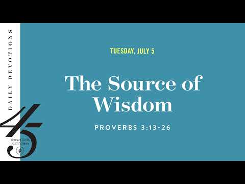 The Source of Wisdom  Daily Devotional