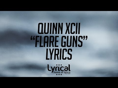 Quinn XCII - Flare Guns (ft. Chelsea Cutler) Lyrics - UCnQ9vhG-1cBieeqnyuZO-eQ