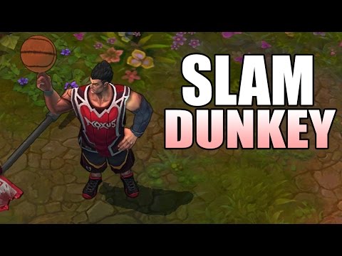 League of Legends : Slam Dunkey - UCsvn_Po0SmunchJYOWpOxMg