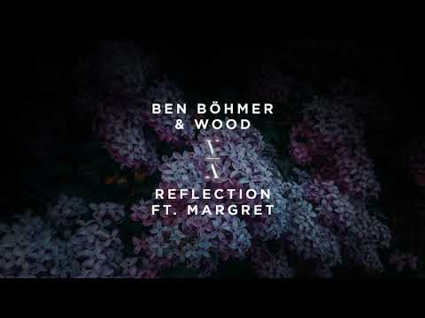 Ben Böhmer & Wood - Reflection ft. Margret - UCozj7uHtfr48i6yX6vkJzsA