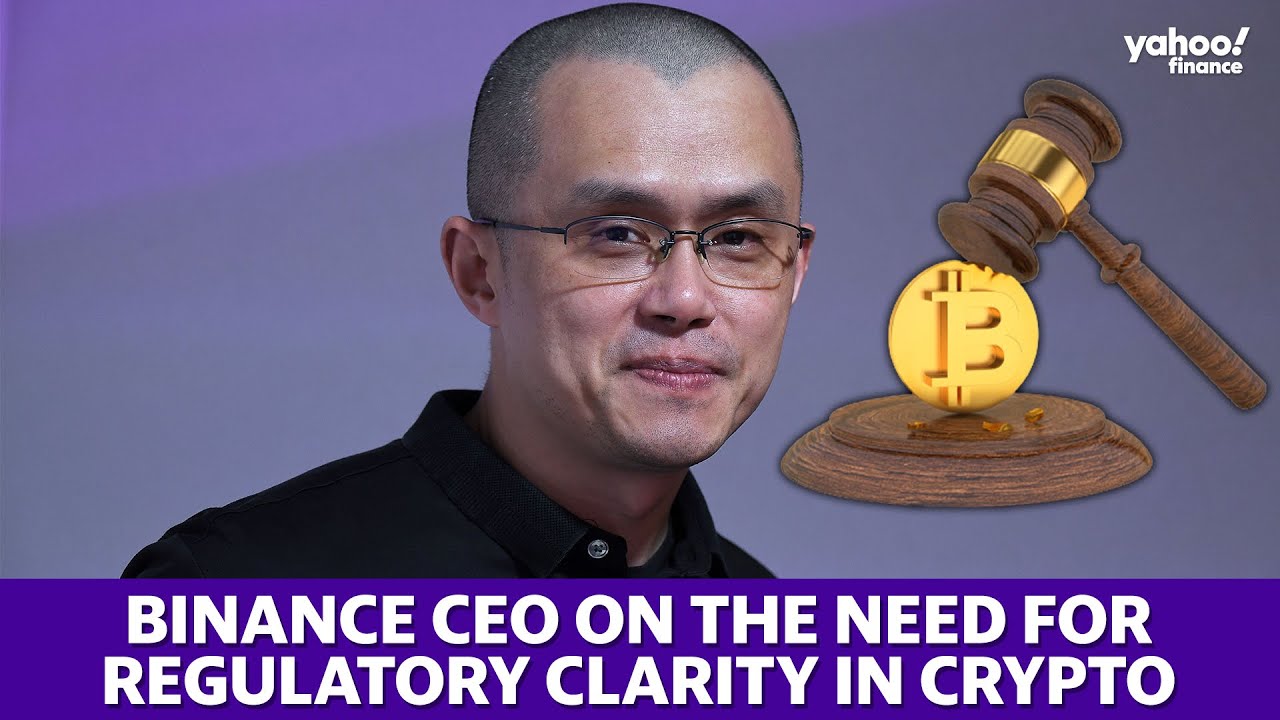 Binance CEO on the need for regulatory clarity in crypto