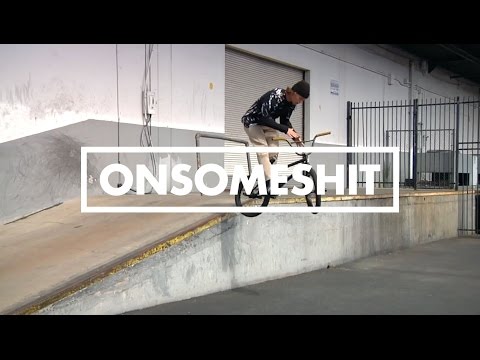 BMX - ONSOMESHIT FEBRUARY 2015 STREET RIDE - UCEt2RMm3EqtoerqX0-fUpfw