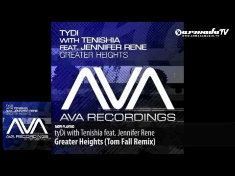 tyDi feat. Jennifer Rene & Tenishia - Greater Heights (Tom Fall Remix) - UCGZXYc32ri4D0gSLPf2pZXQ