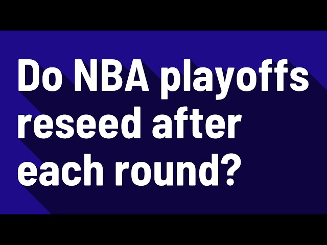 Do NBA Playoffs Reseed?
