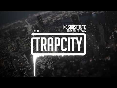 TroyBoi - No Substitute ft. Y.A.S - UC65afEgL62PGFWXY7n6CUbA