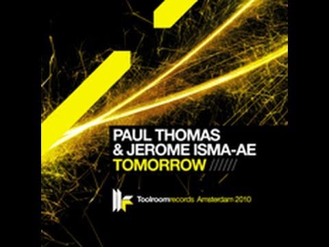 Paul Thomas & Jerome Isma-Ae 'Tomorrow' (Original Club Mix) - UCpiZh3AGeTygzfmUgioOFFg